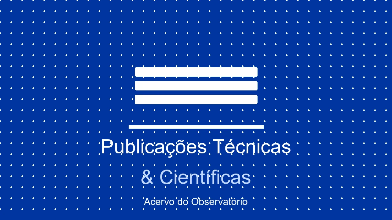 Publicações Técnicas e Científicas do Observatório